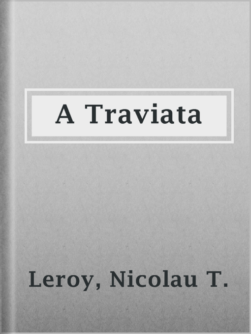 Title details for A Traviata by Nicolau T. Leroy - Available